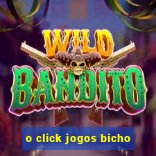 o click jogos bicho