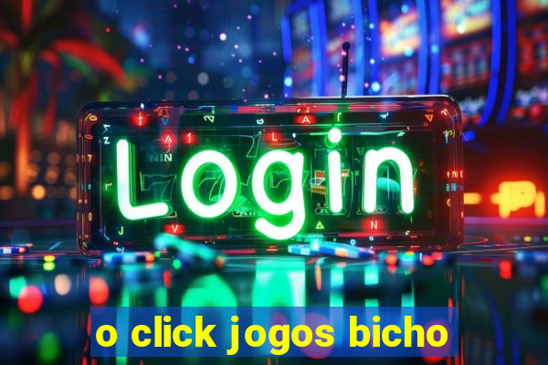 o click jogos bicho