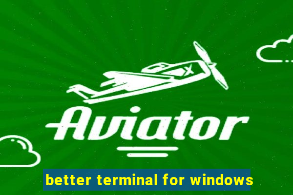 better terminal for windows