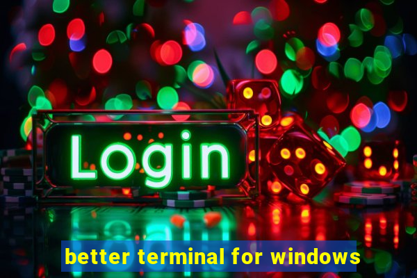 better terminal for windows