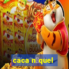 caca n铆quel