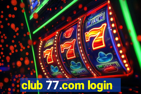 club 77.com login