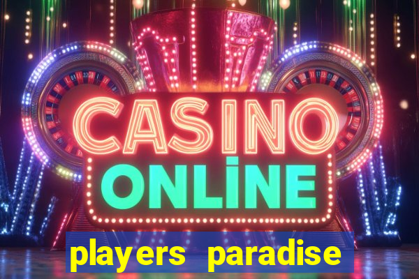 players paradise casino slots