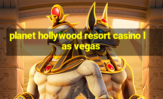 planet hollywood resort casino las vegas