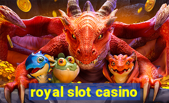 royal slot casino