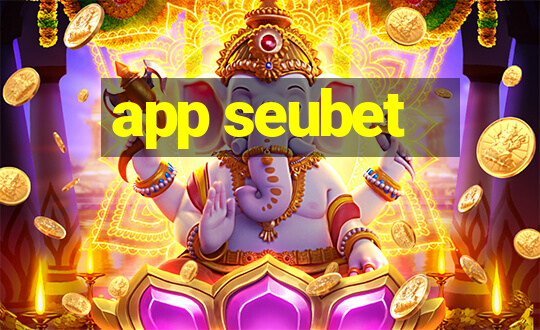 app seubet