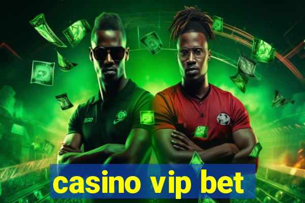 casino vip bet