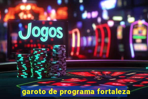 garoto de programa fortaleza