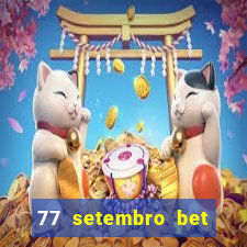 77 setembro bet com é confiável