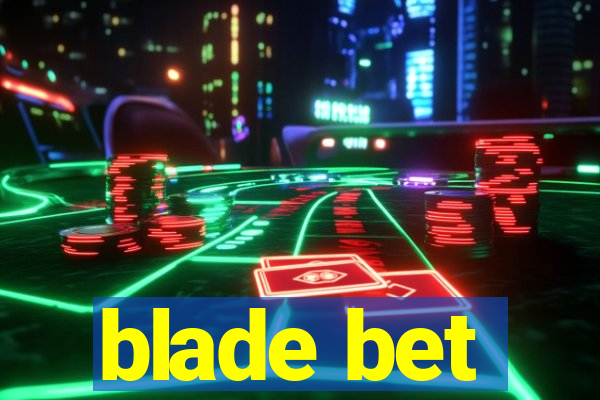 blade bet