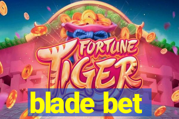 blade bet