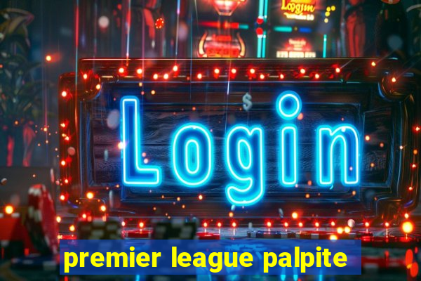 premier league palpite