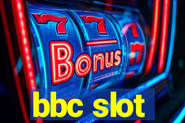 bbc slot