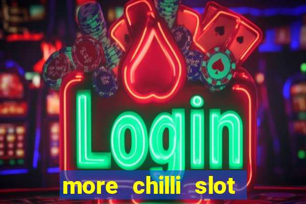 more chilli slot machine play free