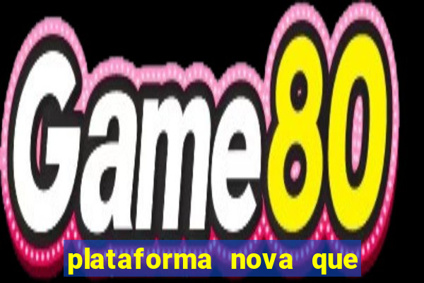 plataforma nova que d谩 b么nus