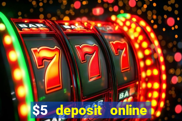 $5 deposit online casino usa