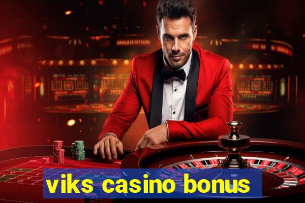 viks casino bonus