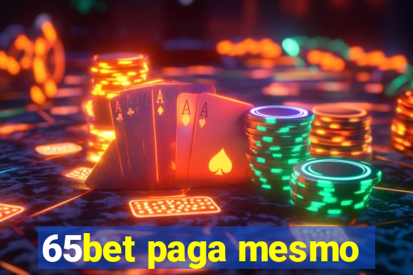 65bet paga mesmo