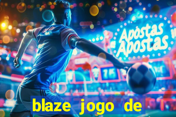 blaze jogo de aposta entrar