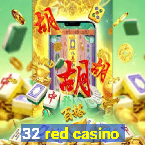 32 red casino