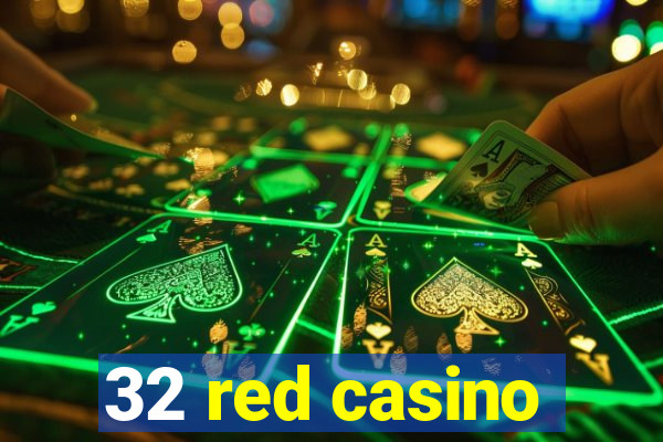 32 red casino