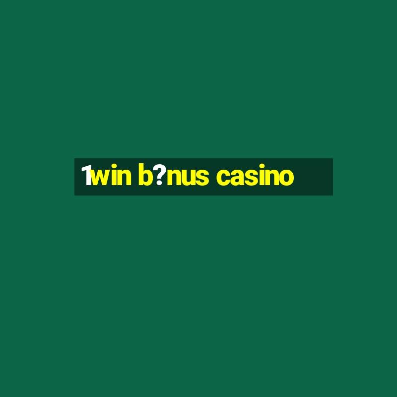 1win b?nus casino