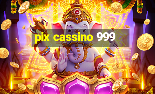 pix cassino 999