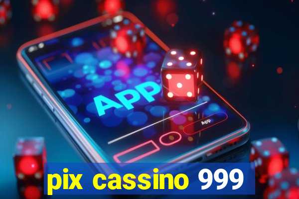 pix cassino 999