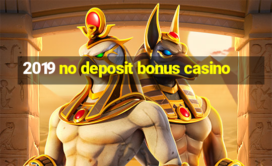 2019 no deposit bonus casino