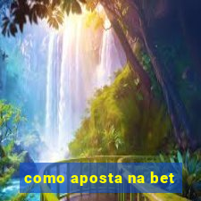 como aposta na bet