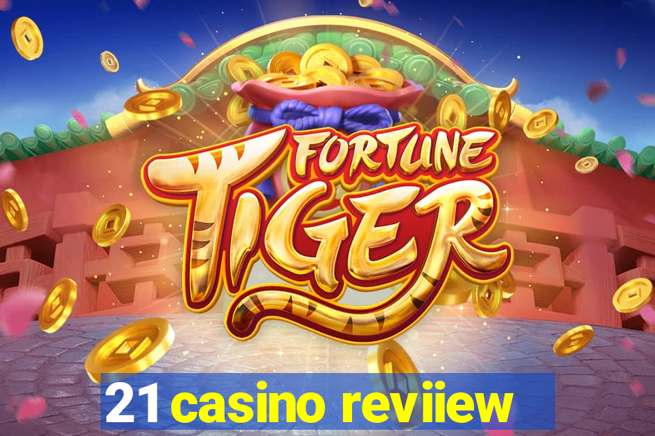 21 casino reviiew