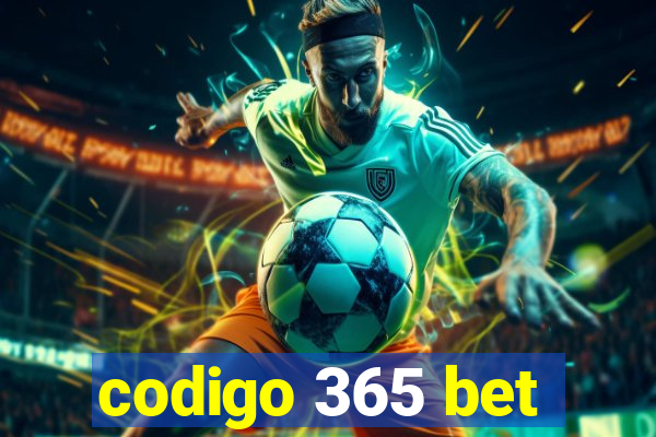 codigo 365 bet