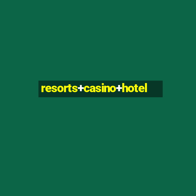 resorts+casino+hotel