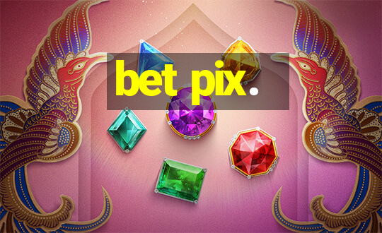 bet pix.