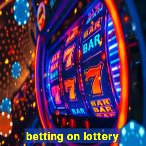 betting on lottery