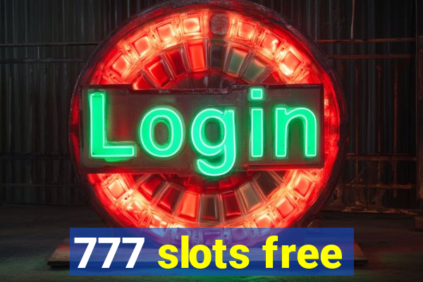 777 slots free