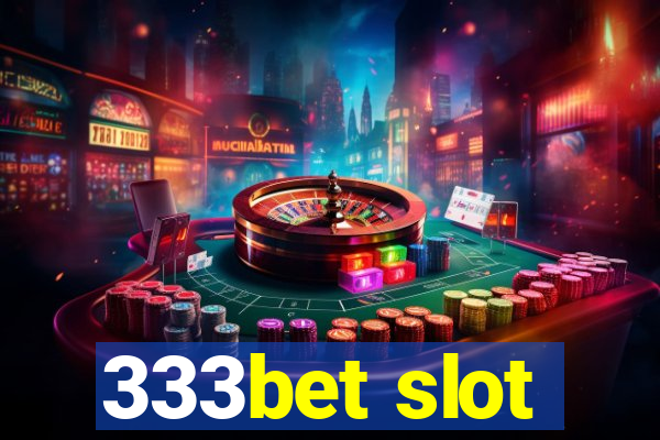 333bet slot