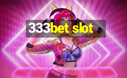 333bet slot