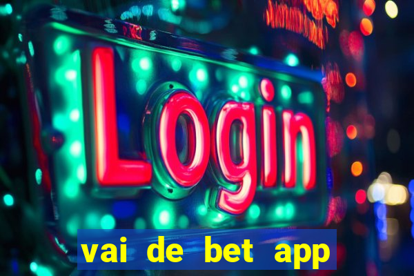 vai de bet app gusttavo lima