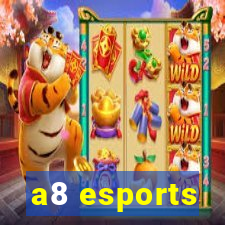 a8 esports