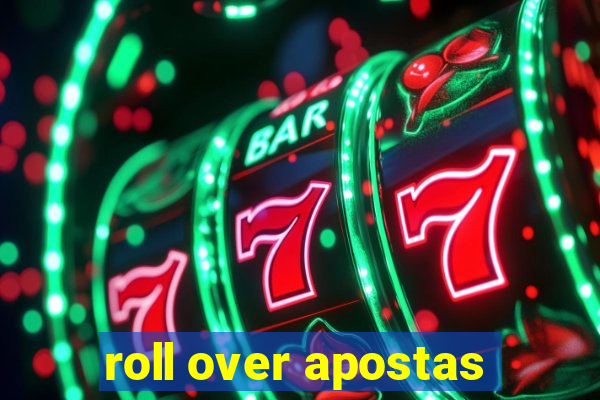 roll over apostas