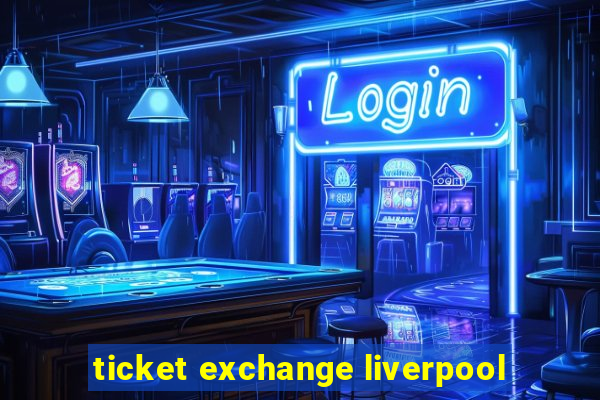 ticket exchange liverpool