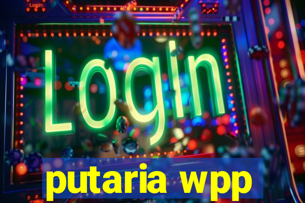 putaria wpp