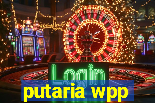 putaria wpp