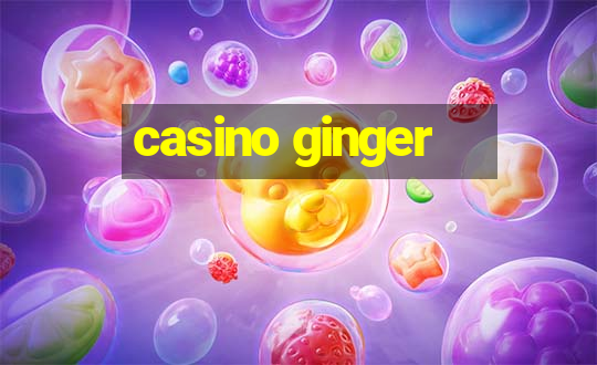 casino ginger