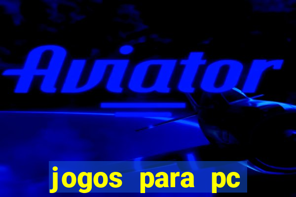 jogos para pc gratis baixar