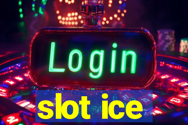 slot ice