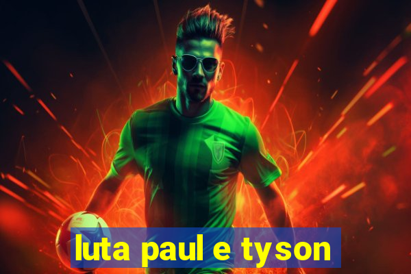 luta paul e tyson