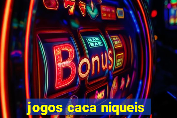 jogos caca niqueis