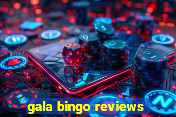 gala bingo reviews